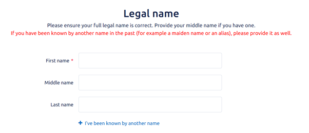 Legal name screen with form fields for First name, Middle name and Last name. There is a blue button that says I’ve been known by another name